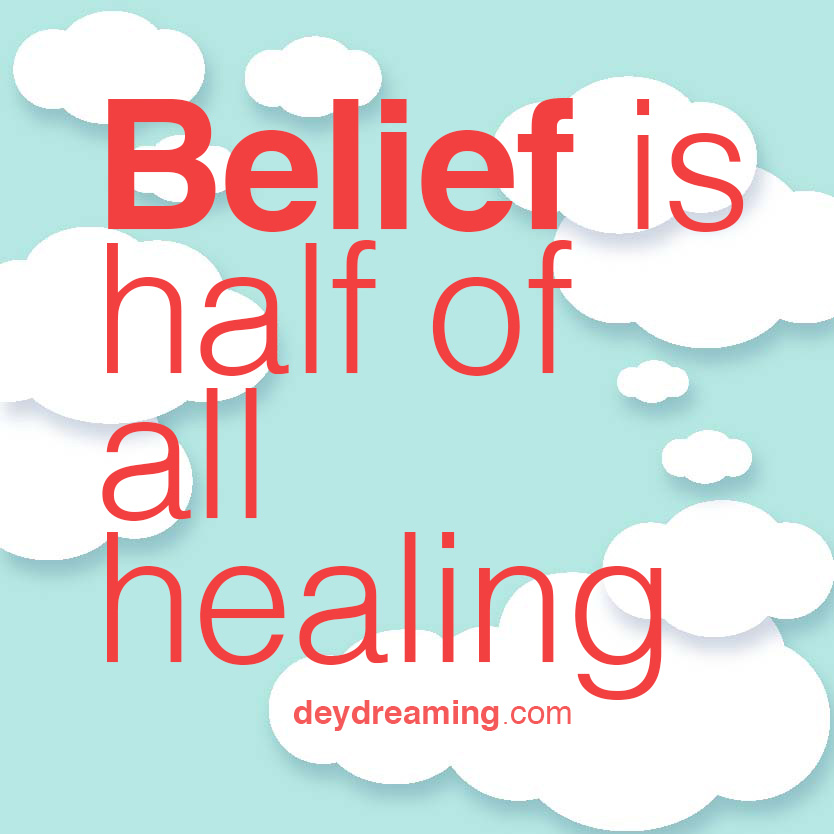 Belief is half of all healing