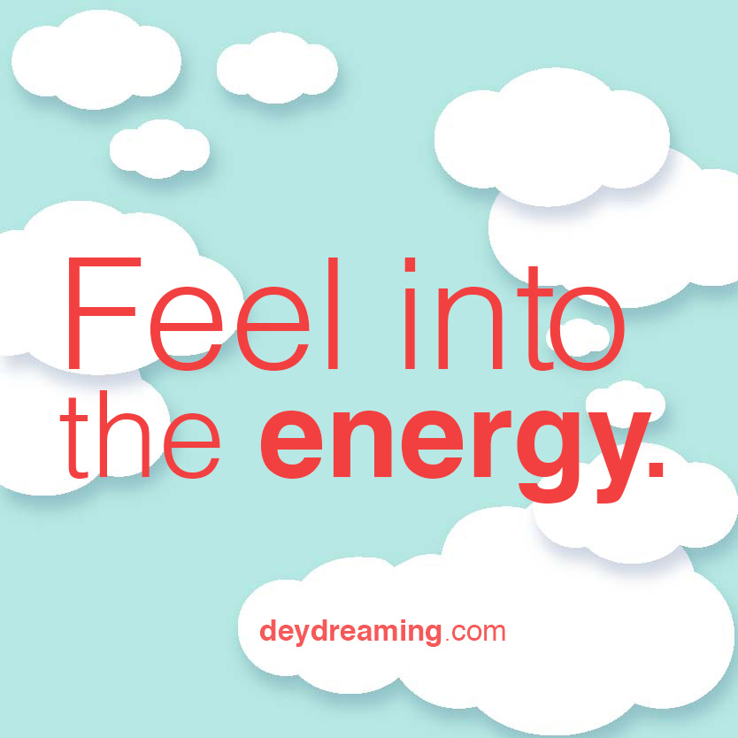 Feel into the energy