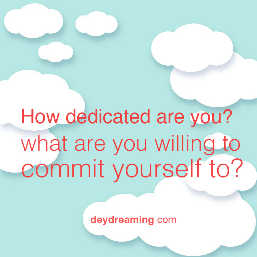 How dedicated are you