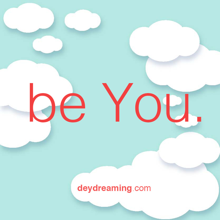 deydreaming CloudThought be you