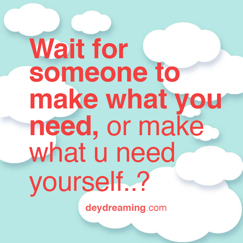 makewhatuneedyourself