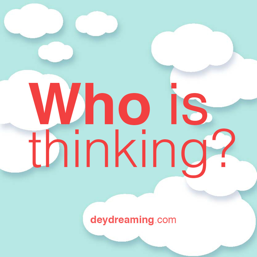 Who is thinking