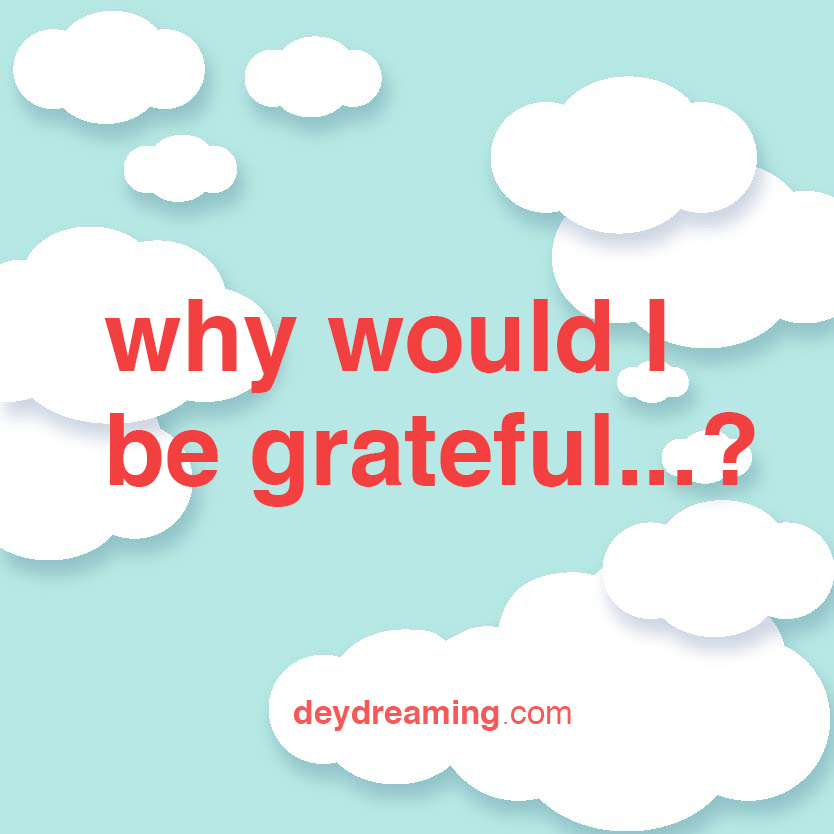 why would I be grateful